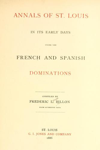 Cover for Annals of St. Louis in its early days under the French and Spanish dominations