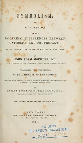 Cover for Symbolism, or, Exposition of the doctrinal differences between Catholics and Protestants