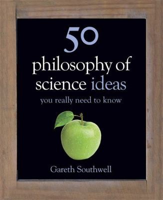 Cover for 50 Philosophy Of Science Ideas You Really Need To Know
