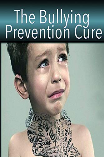 Cover for The Bullying Prevention Cure