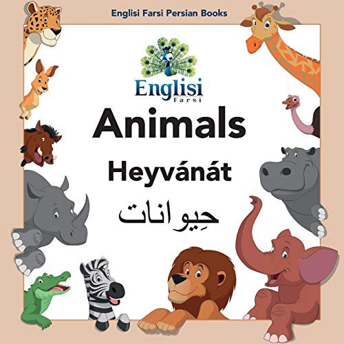 Cover for Englisi Farsi Persian Books Animals Heyvánát