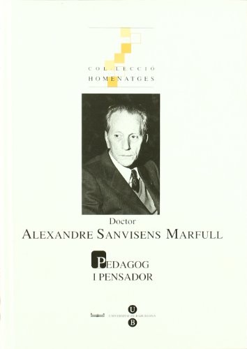 Cover for Doctor Alexandre Sanvisens Marfull. Pedagog i pensador