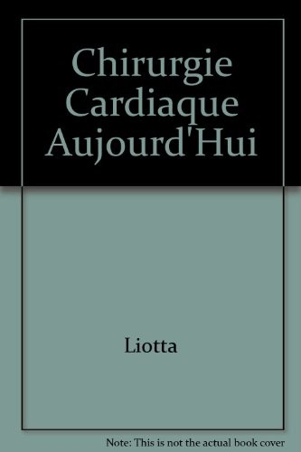 Cover for La chirurgie cardiaque d'aujourd'hui