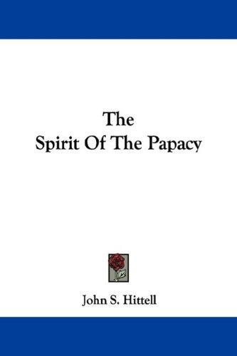 Cover for The Spirit Of The Papacy
