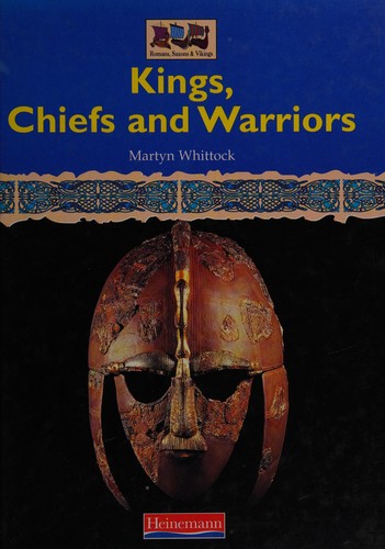 Cover for Kings, Chiefs and Warriors (Romans, Saxons and Vikings)