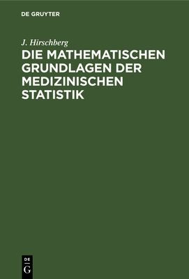 Cover for Die Mathematischen Grundlagen der Medizinischen Statistik