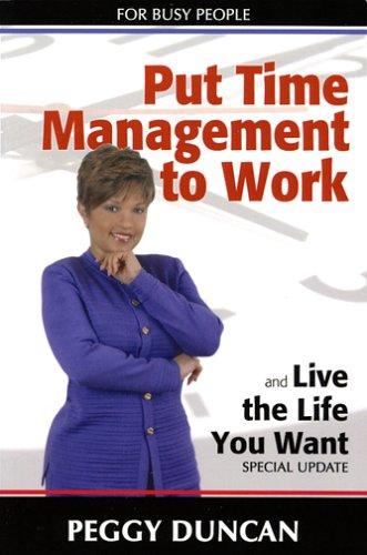 Cover for Put Time Management to Work and Live the Life You Want