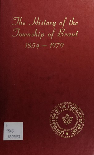 Cover for The History of the Township of Brant, 1854-1979