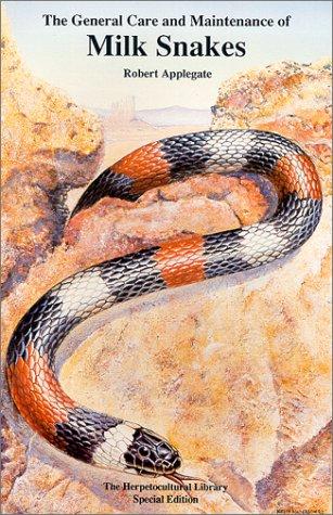 Cover for The general care and maintenance of milk snakes