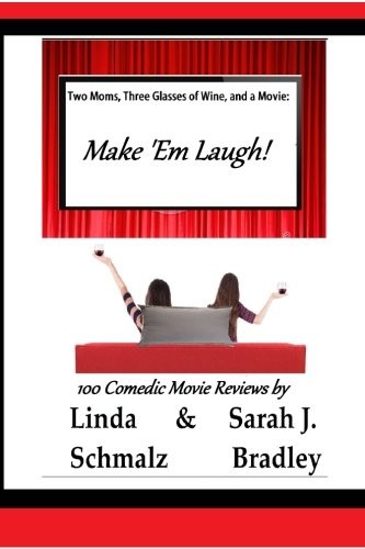 Cover for Two Moms, Three Glasses of Wine, and a Movie : Make 'Em Laugh! : Volume 3