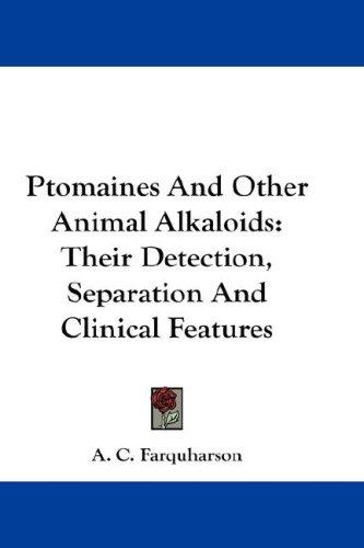 Cover for Ptomaines And Other Animal Alkaloids