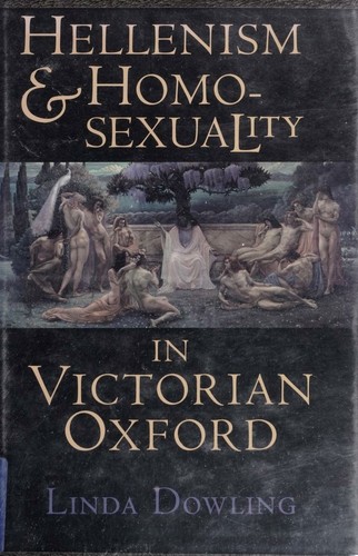 Cover for Hellenism and Homosexuality in Victorian Oxford