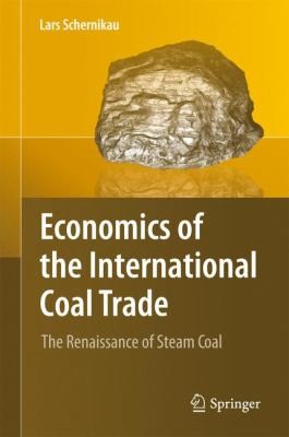 Cover for Economics Of The International Coal Trade The Renaissance Of Steam Coal