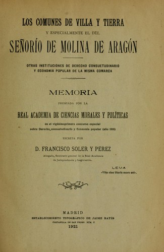 Cover for Los comunes de villa y tierra y especialmente el del señorío de Molina de Aragón, otras instituciones derecho consuetudinario y economía popular de la misma comarca