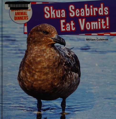 Cover for Skua seabirds eat vomit!