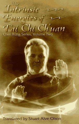 Cover for The Intrinsic Energies of T'Ai Chi Ch'Uan (Chen Kung Series, Vol 2)