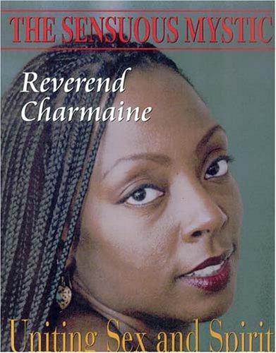 Cover for The Sensuous Mystic Uniting Sex and Spirit