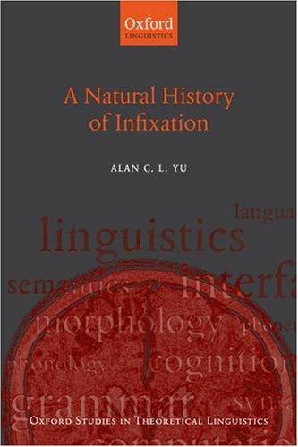 Cover for A Natural History of Infixation (Oxford Studies in Theoretical Linguistics)
