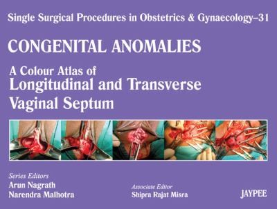 Cover for Congenital Anomalies A Colour Atlas Of Longitudenal And Transverse Vaginal Septum