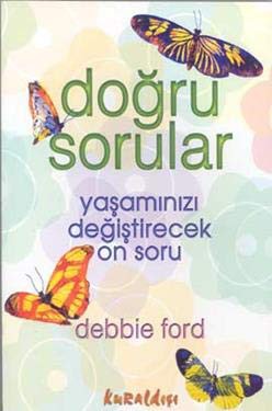 Cover for Dogru Sorular-Yasaminizi Degistirecek On Soru