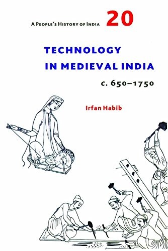 Cover for Technology in Medieval India, C. 650-1750