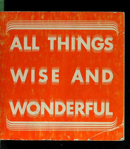 Cover for All things wise and wonderful