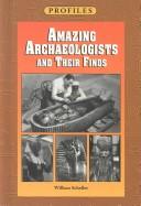 Cover for Amazing archaeologists and their finds