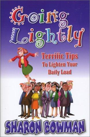 Cover for Going Lightly! Terrific Tips To Lighten Your Daily Load.