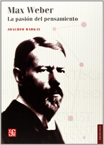 Cover for Max Weber. La pasión del pensamiento
