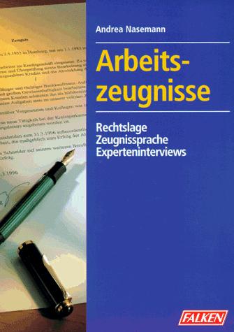 Cover for Arbeitszeugnisse durchschauen und interpretieren. Rechtslage - Zeugnissprache - Experteninterviews.
