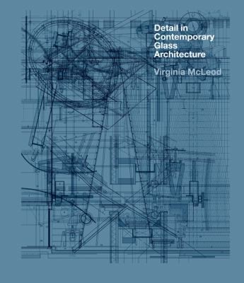Cover for Detail In Contemporary Glass Architecture