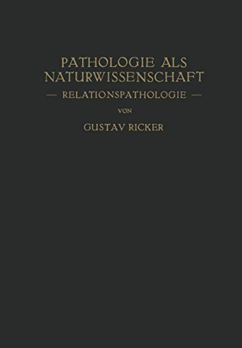 Cover for Pathologie als Naturwissenschaft. Relationspathologie. Für Pathologen, Physiologen, Mediziner und Biologen