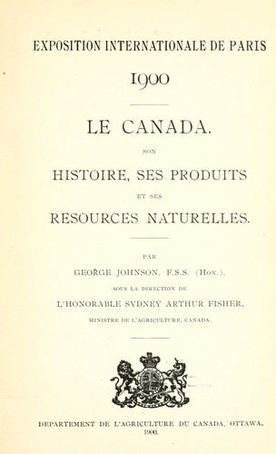 Cover for Le Canada, son histoire, ses produits et ses resources naturelles