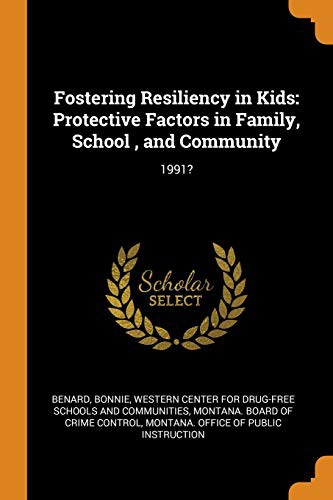 Cover for Fostering Resiliency in Kids : Protective Factors in Family, School, and Community