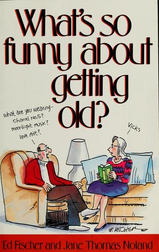 Cover for What's so funny about getting old?