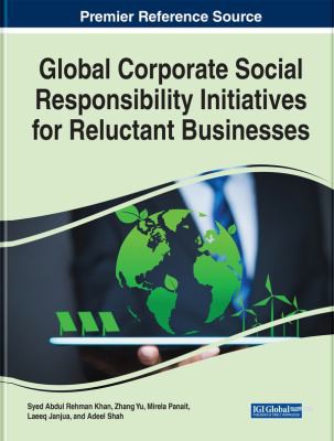 Cover for Global Corporate Social Responsibility Initiatives for Reluctant Businesses