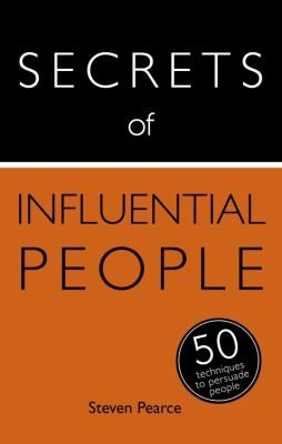 Cover for Secrets Of Influential People 50 Strategies To Persuade People