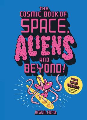 Cover for Cosmic Book of Space, Aliens and Beyond