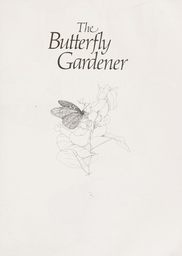 Cover for The butterfly gardener.