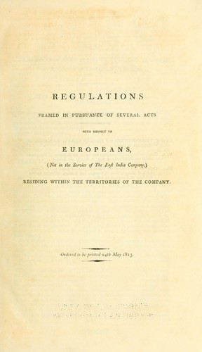 Cover for Regulations framed in pursuance of several acts with respect to Europeans, (not in the service of the East India Company,) residing within the territories of the Company ...