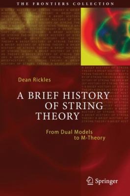 Cover for A Brief History Of String Theory From Dual Models To Mtheory