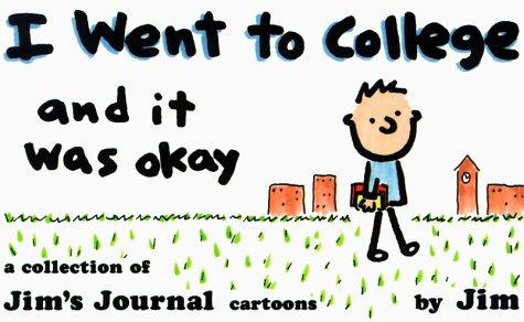 Cover for I Went to College, and It Was Okay