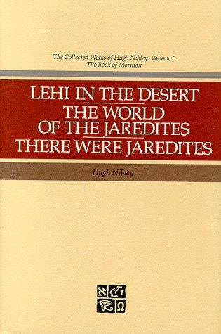 Cover for Lehi in the desert; The world of the Jaredites; There were Jaredites