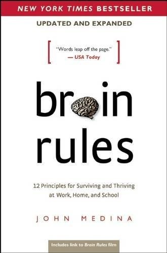Cover for Brain Rules (Updated and Expanded): 12 Principles for Surviving and Thriving at Work, Home, and School