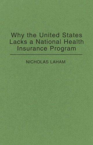 Cover for Why the United States lacks a national health insurance program