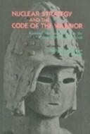 Cover for Nuclear Strategy and the Code of The Warrior
