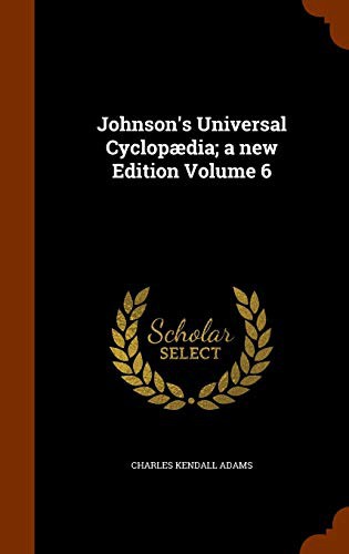 Cover for Johnson's Universal Cyclopædia; a new Edition Volume 6