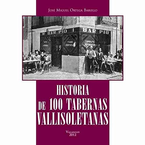 Cover for Historia de 100 tabernas vallisoletanas