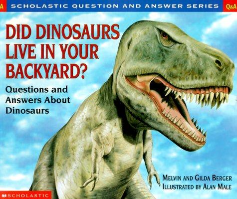 Cover for Did Dinosaurs Live in Your Backyard?