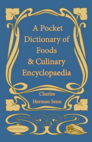 Cover for A Pocket Dictionary of Foods & Culinary Encyclopaedia